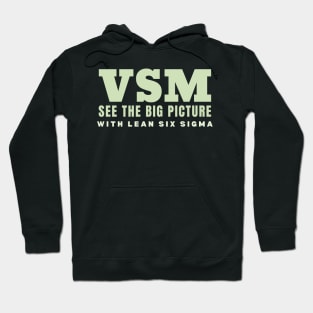 VSM See the Big Picture with Lean Six Sigma Hoodie